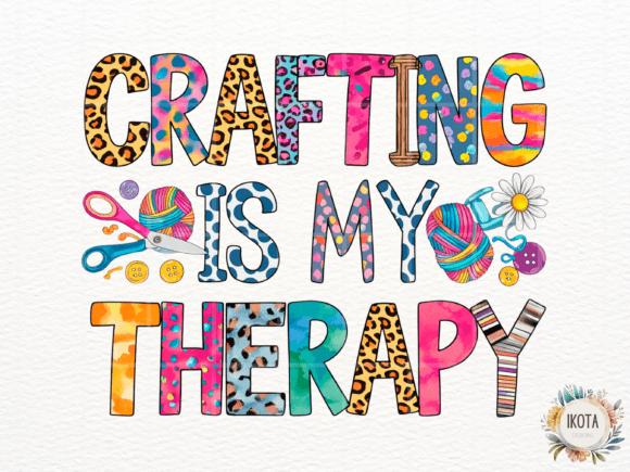 Download Crafting is My Therapy Colorful Design - Design Collection